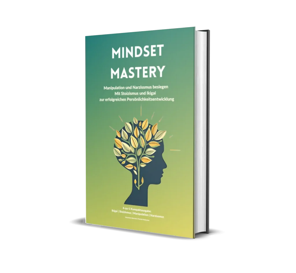 Mindset Mastery Buch. 4-zu-1 Kompaktratgeber. Stoizismus, Ikigai, Narzissmus und dunkle Psychologie